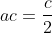 a+ac=frac{c}{2}