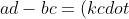 ad-bc=(kcdot k) - (4cdot 3)
