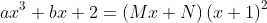 ax^3+bx+2=left(Mx+Night)left(x+1ight)^2
