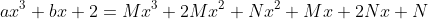 ax^3+bx+2=Mx^3+2Mx^2+Nx^2+Mx+2Nx+N