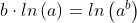 b\cdot ln\left ( a \right ) = ln\left ( a^b \right )