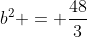 b^{2} = frac{48}{3}
