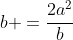 c+b =frac{2a^{2}}{b+c}