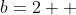 egin{cases} & a+b=2 \ &a^{2}+b^{2} end{cases}
