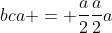 c^{2}frac{a}{2}+b^{2}frac{a}{2}+bca = frac{a}{2}frac{a}{2}a