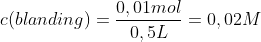 c(blanding)=\frac{0,01mol}{0,5L}=0,02M