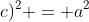 (a+b+c)^{2} = a^{2}+b^{2} + c^{2} + 2(ab+bc+ac)  I