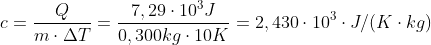 c=\dfrac{Q}{m\cdot\Delta T}=\dfrac{7,29\cdot 10^3 J}{0,300 kg\cdot 10K } = 2,430 \cdot 10^3\cdot J/(K\cdot kg)
