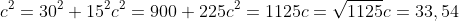 \large c^{2}=30^{2}+15^{2}\\c^{2}=900+225\\c^{2}=1125\\c=\sqrt{1125}\\c=33,54