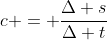 c = frac{Delta s}{Delta t}