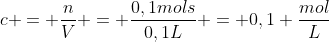c = frac{n}{V} = frac{0,1mols}{0,1L} = 0,1 frac{mol}{L}