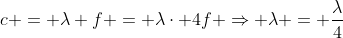 c = lambda f = lambdacdot 4f Rightarrow lambdA = frac{lambda}{4}