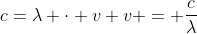 c=lambda cdot v\ v = frac{c}{lambda}