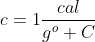 c=1frac{cal}{g^o C}