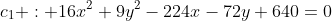 c_{1} : 16x^2+9y^2-224x-72y+640=0