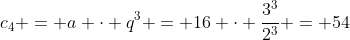 c_4 = a cdot q^3 = 16 cdot frac{3^3}{2^3} = 54