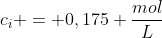 c_i = 0,175 frac{mol}{L}