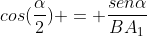cos(frac{alpha}{2}) = frac{senalpha}{BA_{1}}
