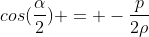 cos(frac{alpha}{2}) = -frac{p}{2ho}