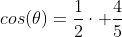 cos(	heta)=frac{1}{2}cdot frac{4}{5}+frac{sqrt{3}}{2}cdot frac{3}{5}