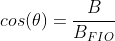 cos(	heta)=frac{B}{B_{FIO}}