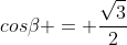 coseta = frac{sqrt3}{2}