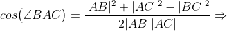 cos\bigl(\angle BAC\bigr) = \frac{|AB|^2+|AC|^2-|BC|^2}{2|AB||AC|} \Rightarrow