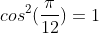 sen^2(frac{pi}{12})+cos^2(frac{pi}{12})=1