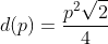 d(p)=frac{p^2sqrt{2}}{4}