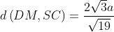 d\left( DM,SC \right)=\frac{2\sqrt{3}a}{\sqrt{19}}