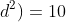 (a^2+b^2)(c^2+d^2)=10