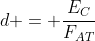 d = frac{E_{C}}{F_{AT}}