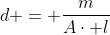 d = frac{m}{Acdot l}