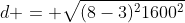 d = sqrt{(8-3)^21600^2+7cdot1600^2}