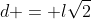 d = lsqrt{2}