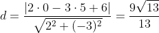 d=frac{|2cdot0-3cdot5+6|}{sqrt{2^2+(-3)^2}}=frac{9sqrt{13}}{13}