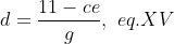 d=frac{11-ce}{g},,,eq.XV
