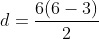 d=frac{6(6-3)}{2}