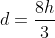 d=frac{8h}{3}