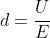 d=frac{U}{E}