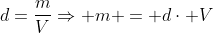 d=frac{m}{V}Rightarrow m = dcdot V