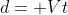 d= Vt