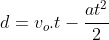 d=v_o.t-frac{at^2}{2}