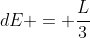 dE = frac{L}{3}