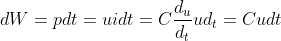dW=pdt=uidt=C\frac{d{_u}}{d{_t}} u d{_t}=Cudt
