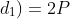 k(x+d_{1})=2P