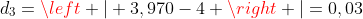 d_{3}=left | 3,970-4 right |=0,03