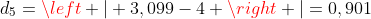 d_{5}=left | 3,099-4 right |=0,901