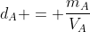 d_{A} = frac{m_{A}}{V_{A}}