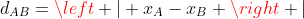 d_{AB}=left | x_A-x_B ight |+left | y_A -y_B ight |